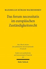 Das forum necessitatis im europaischen Zustandigkeitsrecht