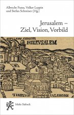 Jerusalem - Ziel, Vision, Vorbild