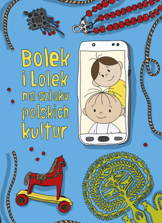Bolek i Lolek na szlaku polskich kultur wyd. 2021 (Dorota Majkowska-Szajer,Sara Szewczyk)(Pevná)
