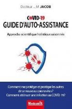Covid-19, guide d'auto-assistance - approche scientifique holistique raisonnée...