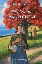 AU PIED DU GRAND CHENE V 02 L'HEURE DE VERITE