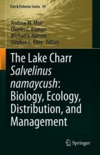 Lake Charr Salvelinus namaycush: Biology, Ecology, Distribution, and Management