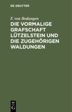 vormalige Grafschaft Lutzelstein und die zugehoerigen Waldungen