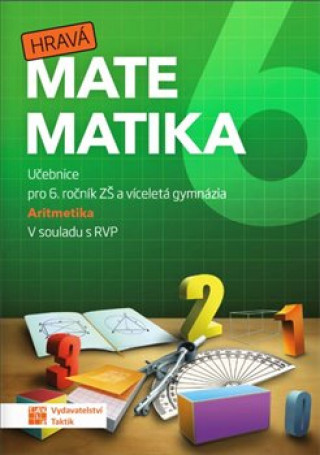 Hravďż˝ matematika 6 - uďż˝ebnice 1. dďż˝l (aritmetika)