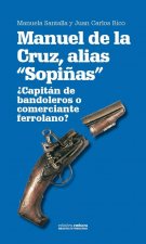 Manuel de la Cruz, alias Sopiñas. ¿Capitán de bandoleros o comerciante ferrolano