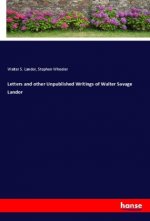 Letters and other Unpublished Writings of Walter Savage Landor