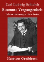 Besonnte Vergangenheit (Grossdruck)
