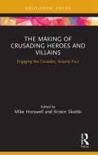 Making of Crusading Heroes and Villains