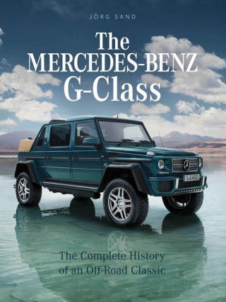 Mercedes-Benz G-Class: The Complete History of an Off-Road Classic