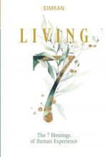 Living: The 7 Blessings of Human Experience (The Self-Realization Series,1)
