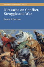 Nietzsche on Conflict, Struggle and War