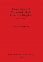 Group Statues of Private Individuals in the New Kingdom, Volume I