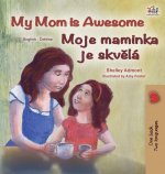 My Mom is Awesome (English Czech Bilingual Book for Kids)