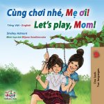 Let's play, Mom! (Vietnamese English Bilingual Children's Book)