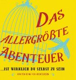 allergroesste Abenteuer...Ist Wirklich Du Selbst Zu Sein (German)