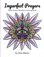 Imperfect Prayers - Hand Drawn Mandala Coloring Book