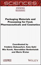 Packaging Materials and Processing for Food, Pharmaceuticals and Cosmetics