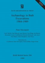 Archaeology in Bath: Excavations 1984-1989