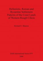 Hellenistic Roman and Byzantine Settlement Patterns of the Coast Lands of Western Rough Cilicia
