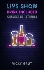 Live Show, Drink Included - Collected Stories