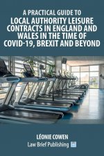 Practical Guide to Local Authority Leisure Contracts in England and Wales in the Time of Covid-19, Brexit and Beyond