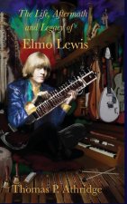Life, Aftermath, and Legacy of Elmo Lewis