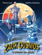 Les aventures de Zack Cosmos et la planète des robots