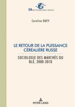 retour de la puissance cerealiere russe; Sociologie des marches du ble 2000-2018