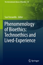 Phenomenology of Bioethics: Technoethics and Lived-Experience
