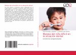 Manejo del nino dificil en la situacion dental