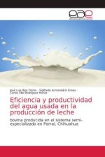 Eficiencia y productividad del agua usada en la produccion de leche