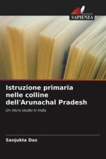 Istruzione primaria nelle colline dell'Arunachal Pradesh
