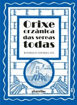 ORIXE ORZÁNICA DAS SEREAS TODAS