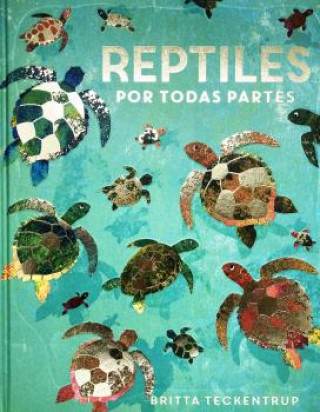 REPTILES POR TODAS PARTES (CAMILLA DE LA BEDOYERE)(Pevná)