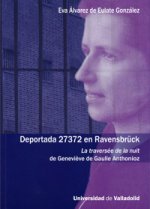 Deportada 27372 En Ravensbrück. La Traversée De La Nuit De Geneviéve De Gaulle A
