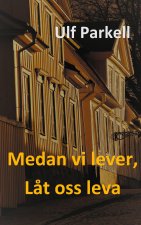 Medan vi lever, lat oss leva