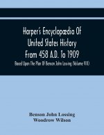 Harper'S Encyclopaedia Of United States History From 458 A.D. To 1909