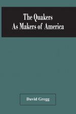 Quakers As Makers Of America
