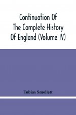 Continuation Of The Complete History Of England (Volume Iv)