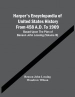 Harper'S Encyclopaedia Of United States History From 458 A.D. To 1909