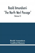 Roald Amundsen'S The North West Passage