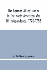 German Allied Troops In The North American War Of Independence, 1776-1783