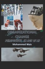 Organizational Change Perspectives in Age of AI