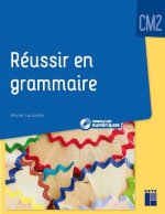 Réussir en grammaire CM2 + Ressources numériques