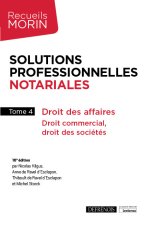 SOLUTIONS PROFESSIONNELLES NOTARIALES - TOME 4 - 16ED  DT DES AFFAIRES
