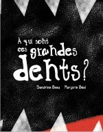 À qui sont ces grandes dents