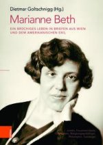 Marianne Beth: Ein bruchiges Leben in Briefen aus Wien und dem amerikanischen Exil