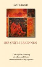 Ihr spates Erkennen
