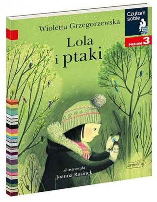 Lola i ptaki. Czytam sobie. Poziom 3 (Wioletta Grzegorzewska)(Miękka)