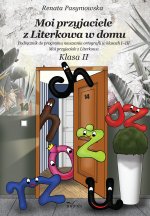 Moi przyjaciele z Literkowa w dom klasa II Podręcznik do programu nauczania ortografii w klasach I–III Moi przyjaciele z Literkowa Klasa II